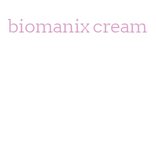 biomanix cream
