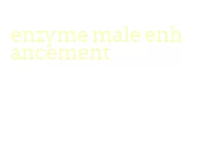 enzyme male enhancement