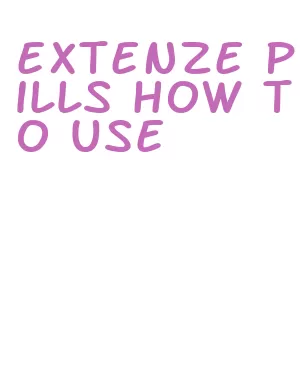 extenze pills how to use
