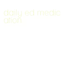 daily ed medication