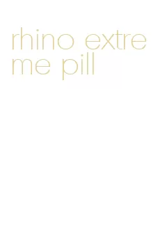 rhino extreme pill
