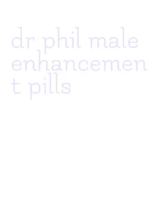 dr phil male enhancement pills