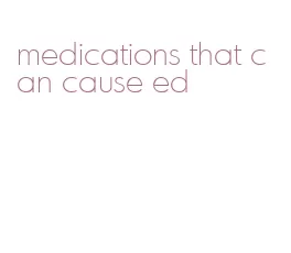 medications that can cause ed