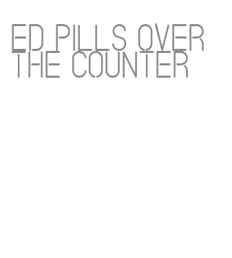 ed pills over the counter