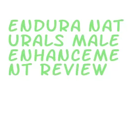endura naturals male enhancement review