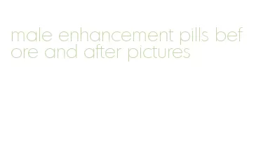 male enhancement pills before and after pictures