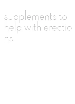 supplements to help with erections