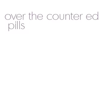 over the counter ed pills