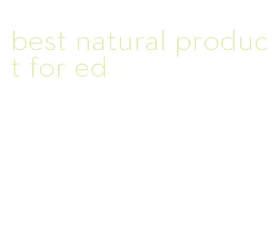 best natural product for ed