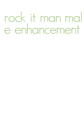 rock it man male enhancement