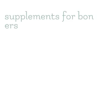 supplements for boners