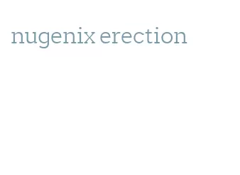 nugenix erection