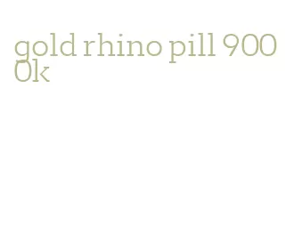 gold rhino pill 9000k
