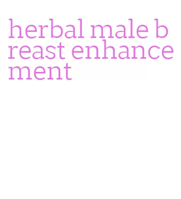 herbal male breast enhancement
