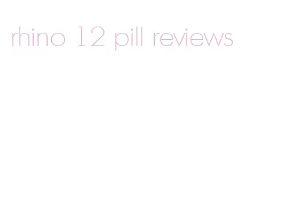 rhino 12 pill reviews