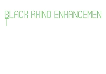black rhino enhancement