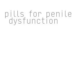 pills for penile dysfunction