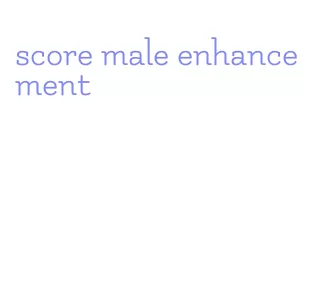 score male enhancement