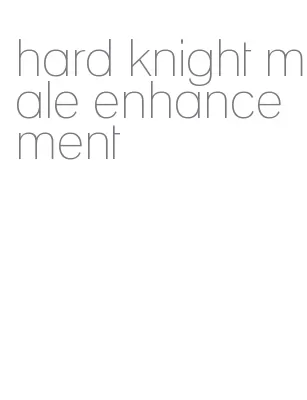 hard knight male enhancement