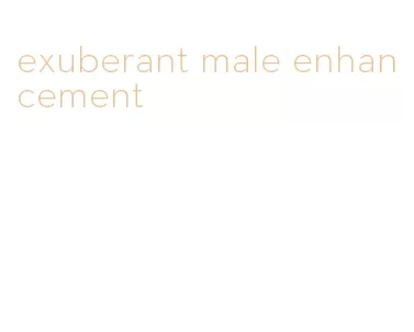 exuberant male enhancement